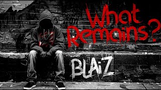 BLAiZ | What Remains? #mashedrecords #blaiz