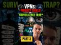 Part 3: Are VPNs Really Private? Privacy Shield or Surveillance Trap? YT Shorts #digitalprivacy