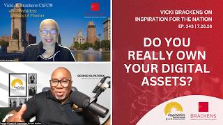 Do You Really Own Your Digital Assets - Vicki Brackens on Inspiration for the Nation