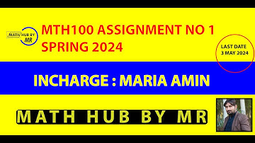 MTH100 ASSIGNMENT NO 1 SPRING 2024 INCHARGE MARIA AMIN BY MUHAMMAD RAMZAN