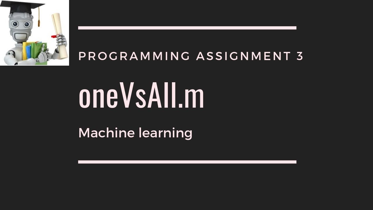 oneVsAll.m - Programming Assignment 3 Machine Learning