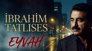 İbrahim Tatlıses / Eyvah / Cover
