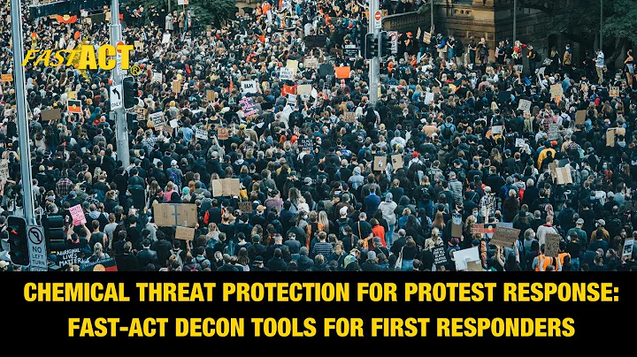 Chemical Threat Protection for Protest Response | FAST-ACT Decon Tools for First Responders