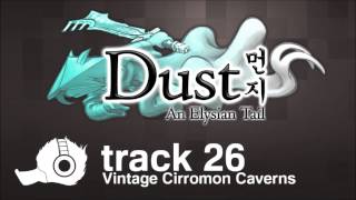 Dust An Elysian Tail OST - 26 - Vintage Cirromon Caverns