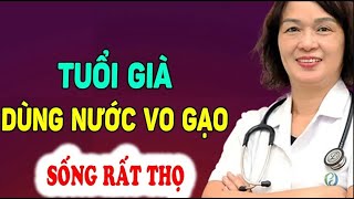 BÁC SĨ MÁCH BẠN DÙNG NƯỚC VO GẠO GIẢI ĐỘC SỐNG RẤT THỌ