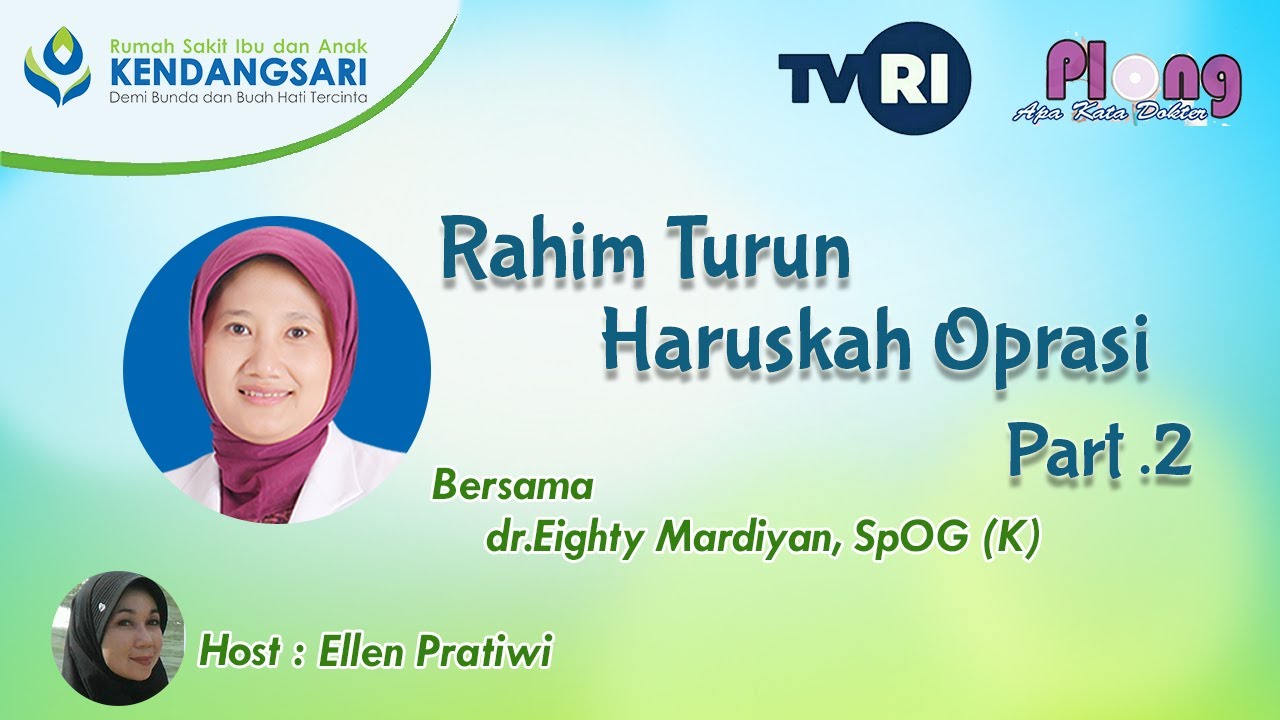 dr.Eighty Mardiyan, SpOG (K) | Rahim Turun Haruskah Oprasi | RSIA KENDANGSARI part 2