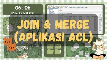 PRAKTIK ACL 9 - FUNGSI JOIN DAN MERGE