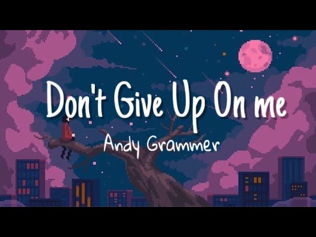 Andy Grammer - Don't Give Up On me // Lyrics Video class=