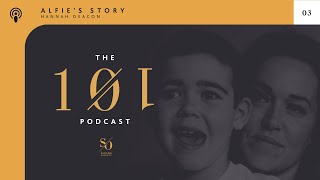 The 101 Podcast Episode 3: Alfie's Story