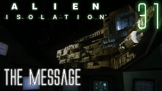 Alien Isolation 60fps HARD #31 Mission 15: The Message | Gameplay Walkthrough