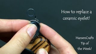 How to install ceramic eyelets! 
