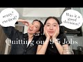 Quitting a 9-5 job without a back up plan at age 25…was it a good decision?Our *UNFILTERED* story.
