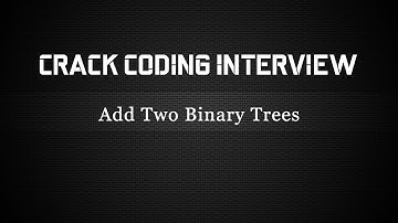 Coding Interview Question - C - Data Structures -  Add Two Binary Trees