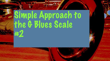 A Simple Approach to the G Blues Scale Part 2