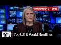 Top U.S. &amp; World Headlines — November 21, 2023