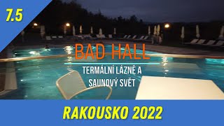 RAKOUSKO 2022 - díl 5. Termální lázně Bad Hall