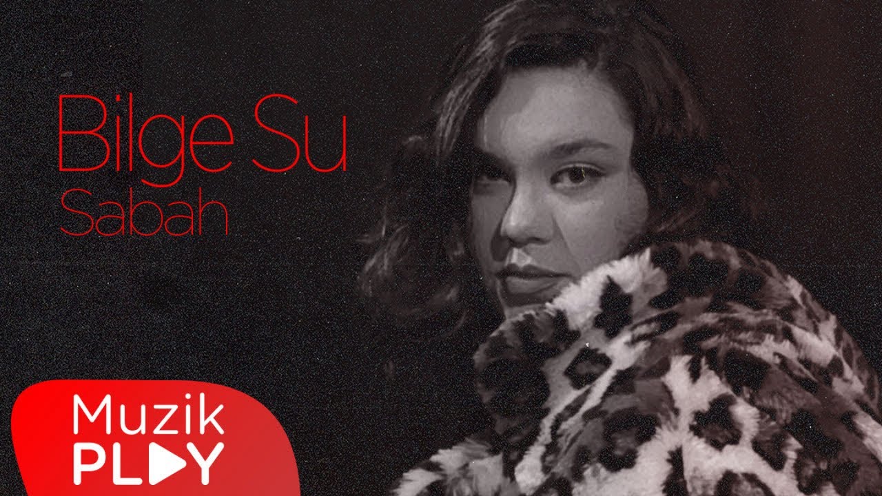 Watch Bilge Su - Sabah (Official Lyric Video) on YouTube Watch Bilge Su - Sabah (Official Lyric Video) on YouTube