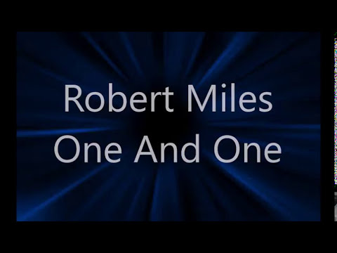 Robert Miles - One And One - Extended Album  Version  (HQ Remaster)