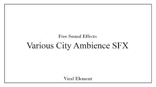 Various City Ambience Sound Effects | High Quality, Free Download