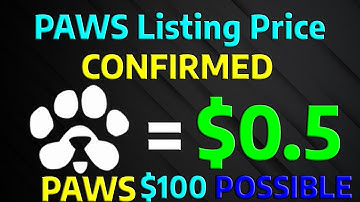 PAWS Listing Price CONFIRMED - $0.025 or $0.9