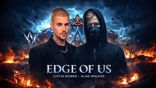 Justine Bieber X Alan Walker   Edge Of Us edm House  S  2026