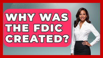 Why Was The FDIC Created? - Learn About Economics