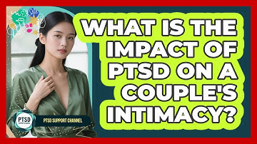 What Is The Impact Of PTSD On A Couple