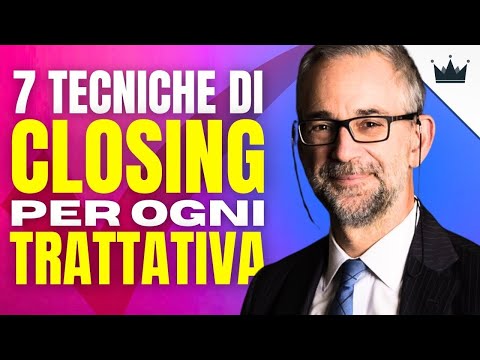 Come CHIUDERE UNA TRATTATIVA di vendita 💰 7 TECNICHE DI CLOSING (chiusura) per imparare a vendere