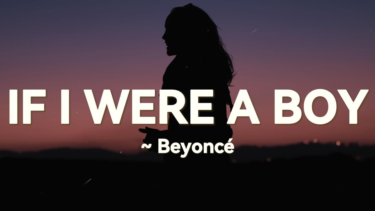 If I Were a Boy -  Beyoncé (Lyrics)