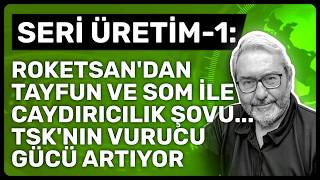 Seri̇ Üreti̇m-1 Roketsandan Tayfun Ve Som İle Caydiricilik Şovu... Tsknin Vurucu Gücü Artiyor