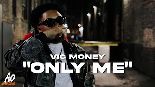 Vic Money | "Only Me" | Shot By; @A.OPRODUCTIONS