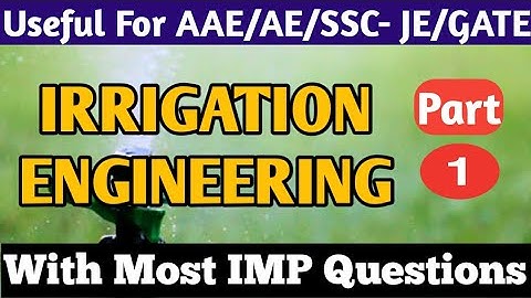 Part-1 I Irrigation Engineering I Most IMP Questions for AAE/AE/SSC-JE/RRB/GATE