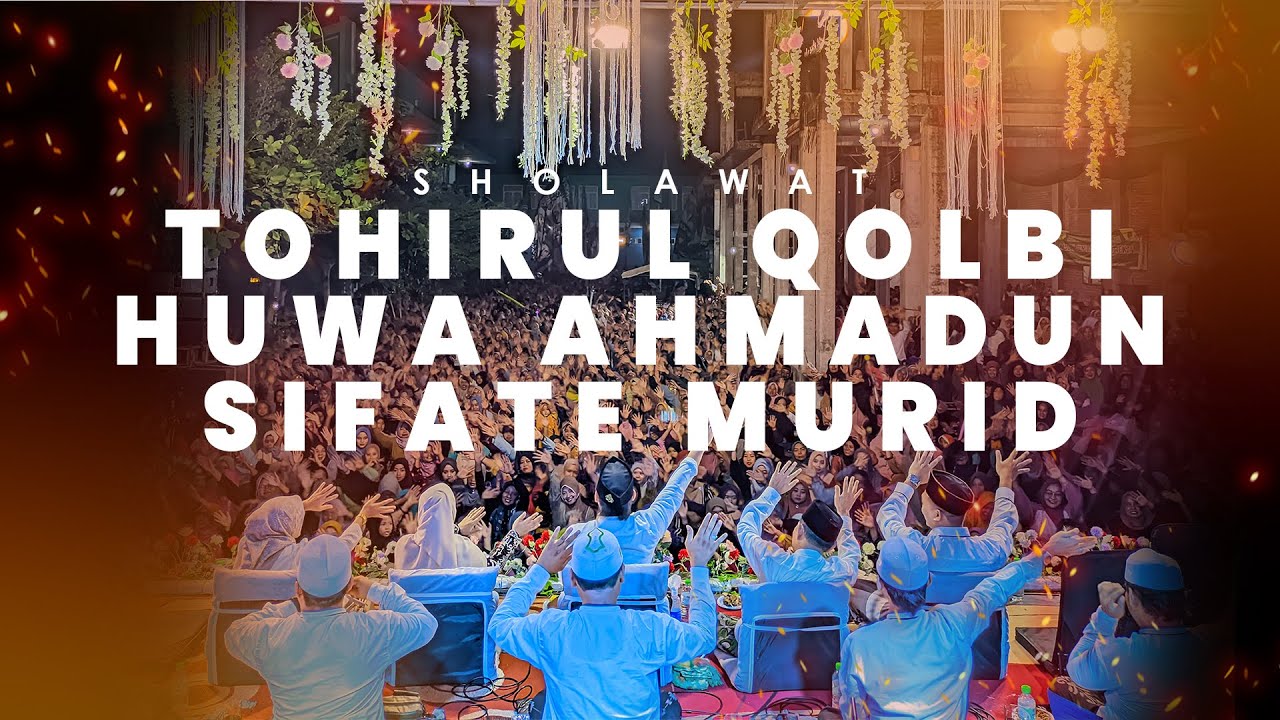 FARIASI TERBARU!!! TOHIRUL QOLBI, HUWA AHMADUN, SIFATE MURID | MAJELIS FATIHAH INDONESIA