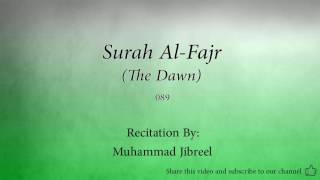 Surah Al Fajr The Dawn   089   Muhammad Jibreel   Quran Audio