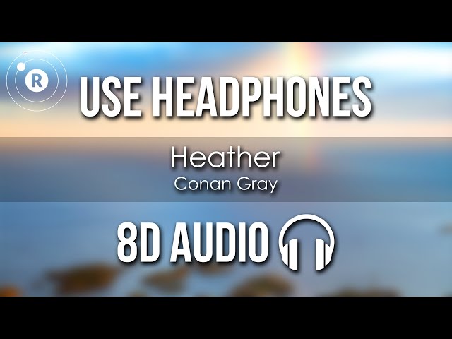 Conan Gray - Heather (8D AUDIO) class=