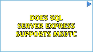 Does Sql Server Express supports MSDTC