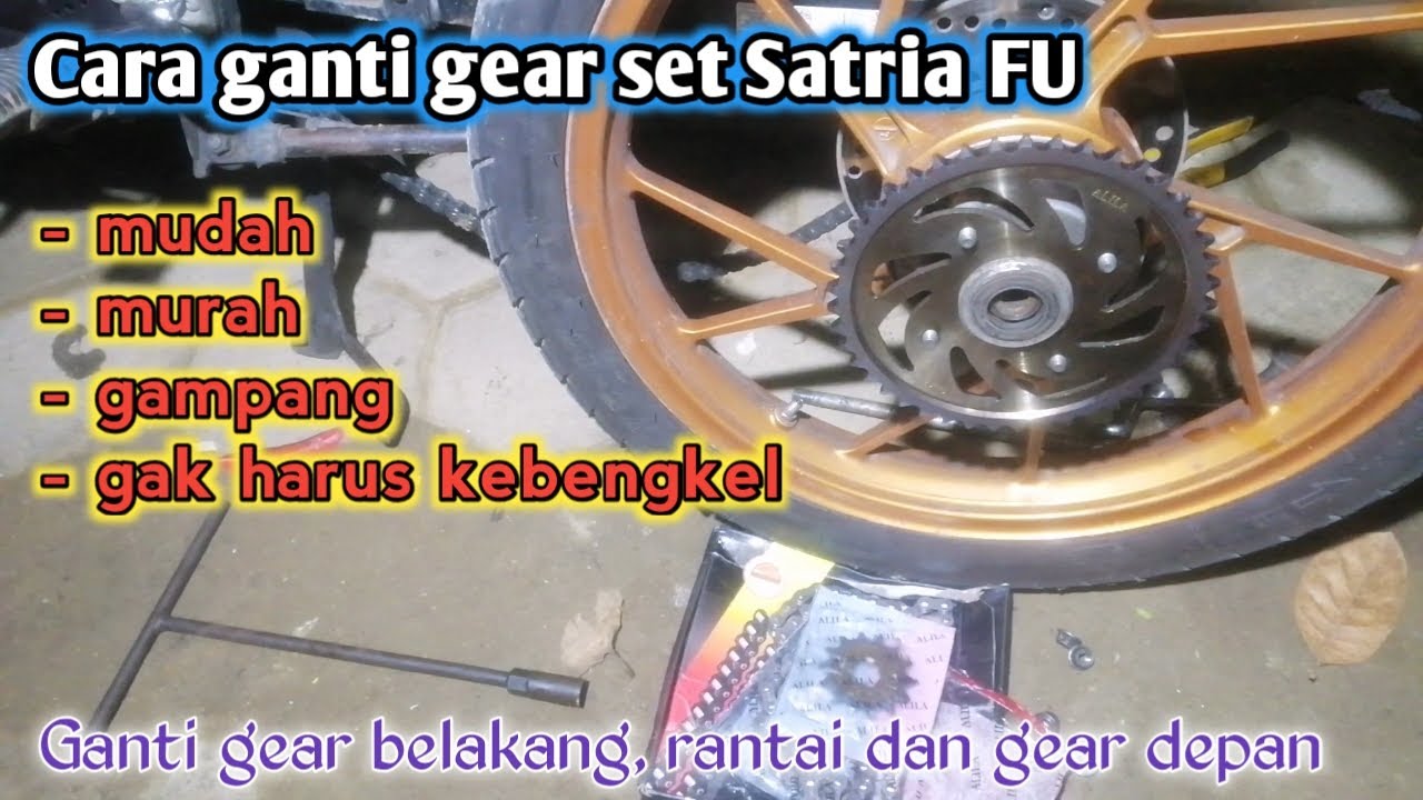 Cara ganti gear set Satria FU, mudah & murah