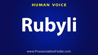 How To Pronounce Rubyli