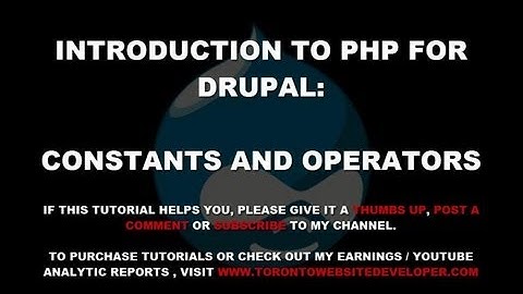 Introduction to PHP for Drupal Tutorial #3: Constants and Operators