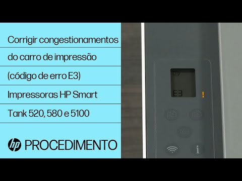 Como corrigir congestionamentos de impressão (erro E3) nas HP Smart Tank 520, 580 e 5100