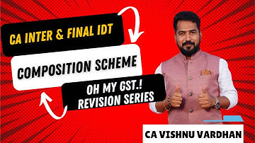 CA FINAL & INTER - IDT I Composition Scheme Quick Revision | VV Sir