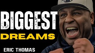Biggest Dream Eric Thomas Motivational Speaker Best Speech