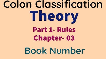 COLON CLASSIFICATION THEORY- Part 1 Rules, Chapter- 03 | Library and Information Science #ignou #lpu