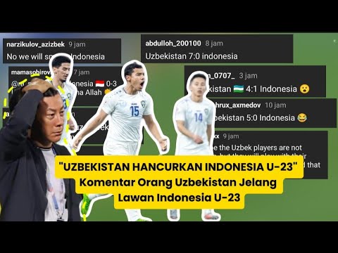 &quot;Uzbekistan Hancurkan Indonesia U-23&quot; Komentar Orang Uzbekistan Jelang Lawan Indonesia U-23