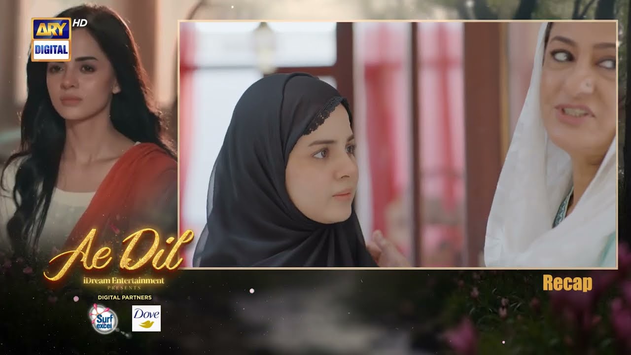 Ae Dil Episode 22 | RECAP | Azaan Sami | Komal Meer | Hina Chudhary | Saad Qureshi | ARY Digital