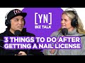 3 Things You Should Do After Getting Your Nail License