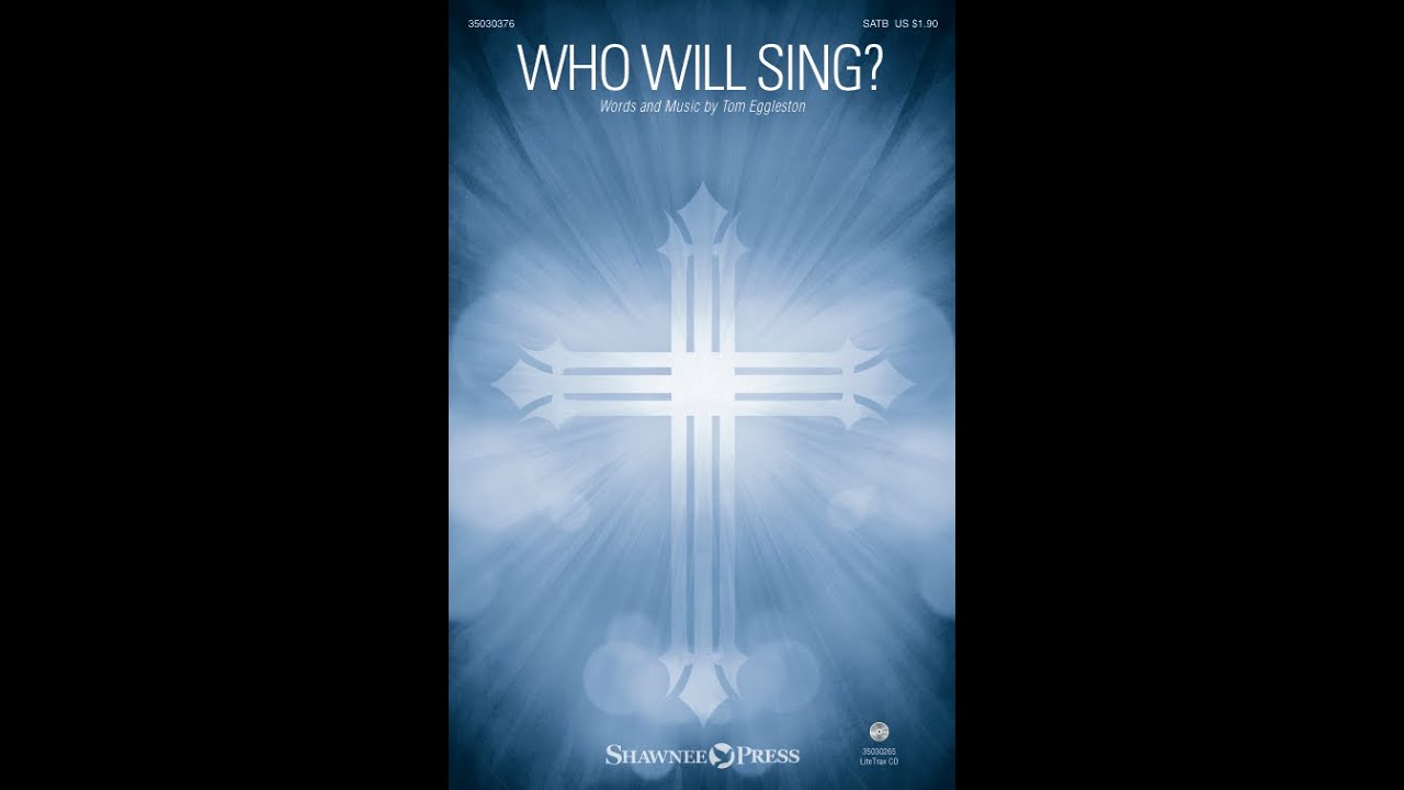 Who Will Sing Satb Choir Tom Eggleston Youtube Последние твиты от tomeggleston (@tom_eggleston). who will sing satb choir tom eggleston