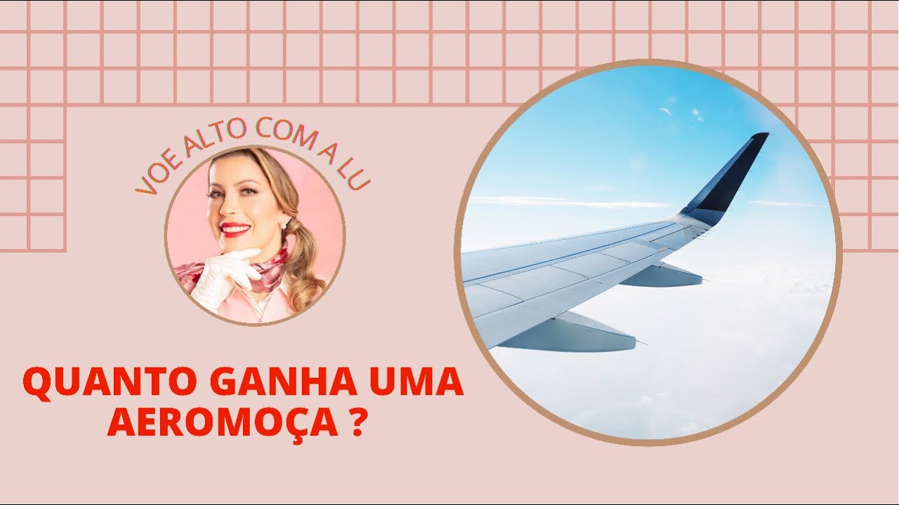 SALÁRIO DE UMA AEROMOÇA | VOE ALTO | VOO 140 - YouTube