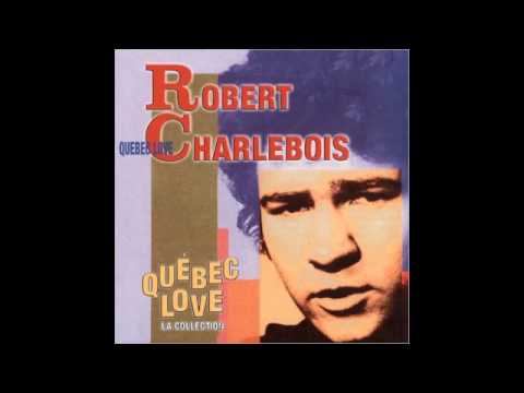 Robert Charlebois - Quebec Love - T'vla