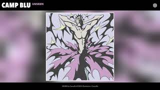 Camp Blu - UNSEEN (Official Audio)